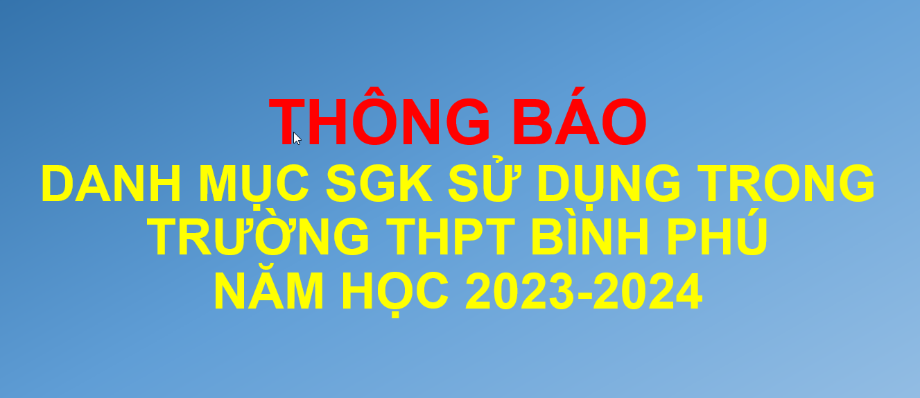Thông báo Danh mục SGK sử dụng trong Trường THPT Bình Phú, năm học 2023-2024